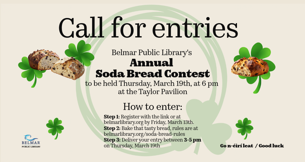 2026SodaBread-Call4Entries Call for Entries Belmar Public LIbrary Soda Bread Contest held Thursday March 19 at 6 PM at Taylor Pavilion, Belmar NJ