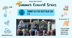 Tommy B and the Deep Blue Sea promo for July 8th at 6pm in front of the Belmar Public Library