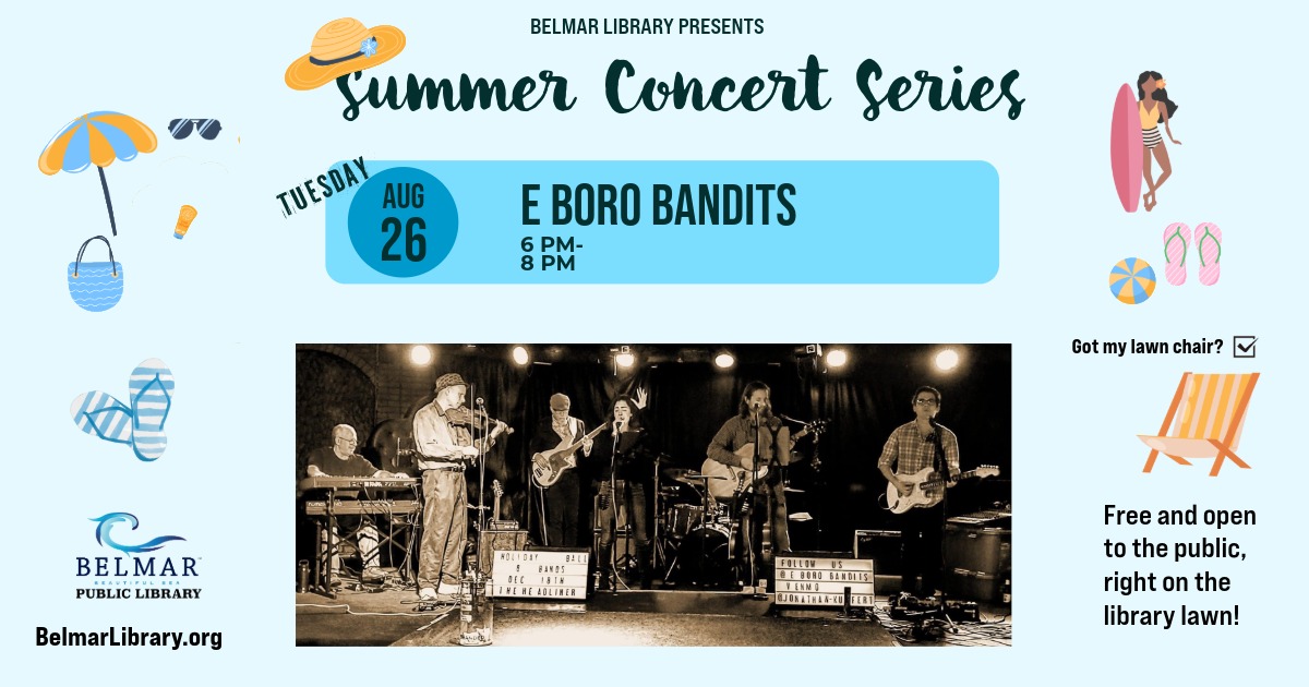 Summer Concert Series EBoro Bandits will perform at the Belmar Public Library on Tuesday August 26th 2025 from 6-8 PM