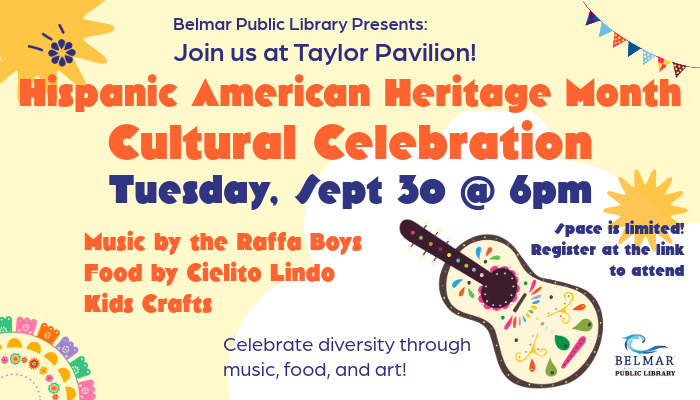Graphic of a Day of the Dead decorated guitar with event information: Belmar Public Library presents Join us at Taylor Pavilion Hispanic American Heritage Month Cultural Celebration Tuesday, September 30th at 6 pm. Music by The Raffa Boys, Food by Cielito Lindo, kids crafts. Celebrate diversity through music, food and art. Space is limited, register at the link to attend.