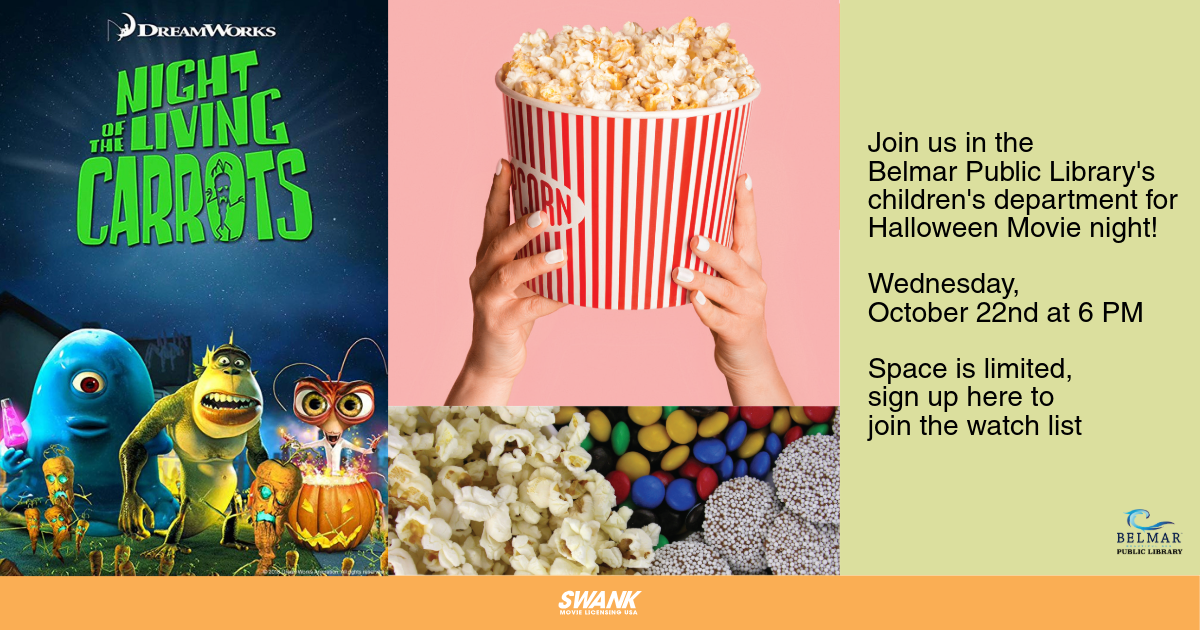 Join us in the Belmar Public Library's children's department for Halloween Movie night! Movie poster for Night of the Living Carrots Wednesday, October 22nd at 6 PM Space is limited, sign up here to join the watch list