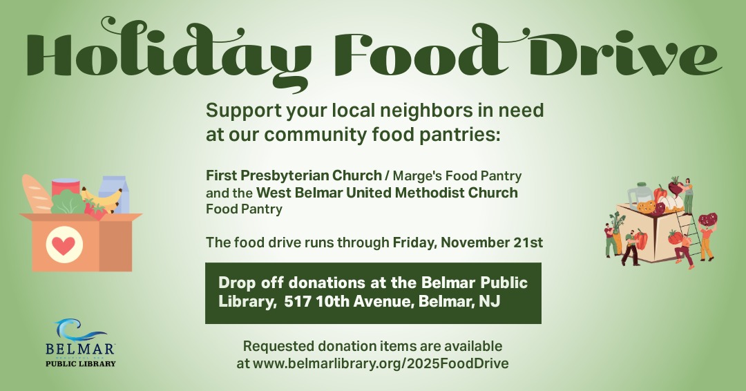 Holiday Food Drive at Belmar Public Library to benefit local food pantries. Drop off items at the library through Friday November 21st.