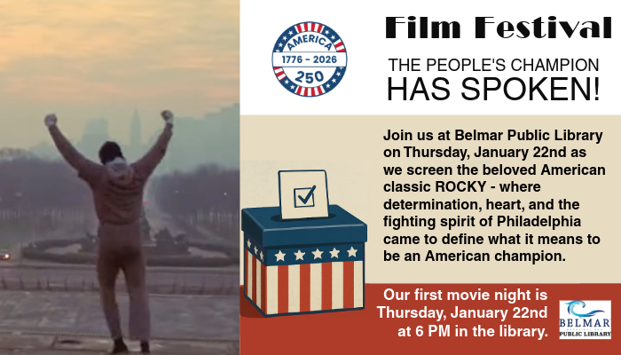 America 250 Film Festival screening of Rocky on Thursday January 22nd at 6 PM at the Belmar Public Library.