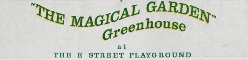 Screenshot 2026-01-21 at 2.19.47 PM "The Magical Garden" Greenhouse at the E Street Playground