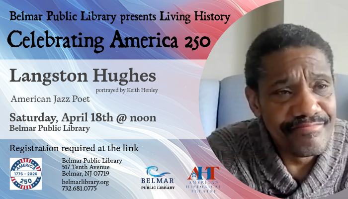 Belmar Library's 'Living History: Celebrating America 250' with Langston Hughes portrayed by Keith Henley on April 18th at noon. Location is Belmar Public Library.