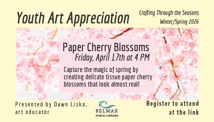 Youth Art Appreciation promo for Winter/Spring 2026 at Belmar Public Library, showing event for Friday April 17th at 4 PM making paper cherry blossoms, register at the link.