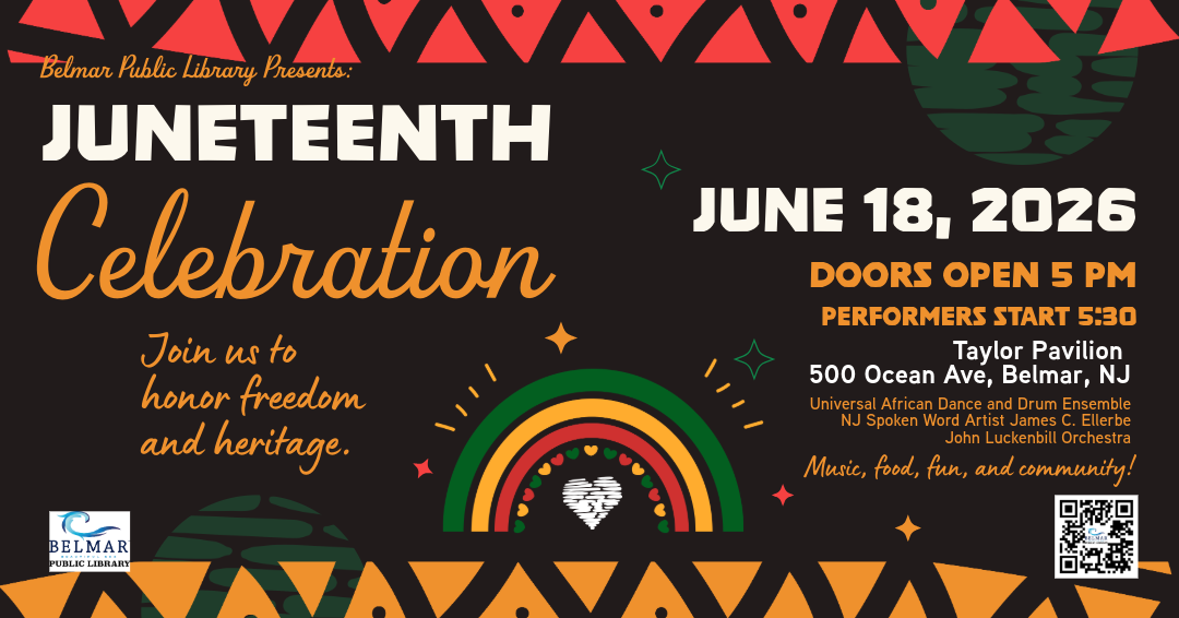 Belmar Public Library Juneteenth Celebration June 18th, 2026 at Taylor Pavilion. Doors open at 5 performers start 5:30