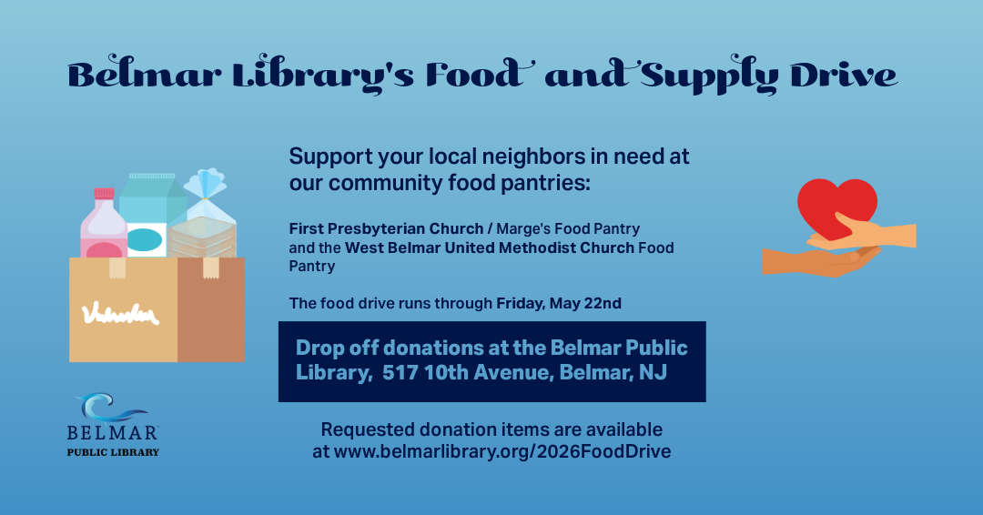 Belmar Public Library's food and supply drive to benefit local food pantries. Drop off items at the library through Friday May 22nd.
