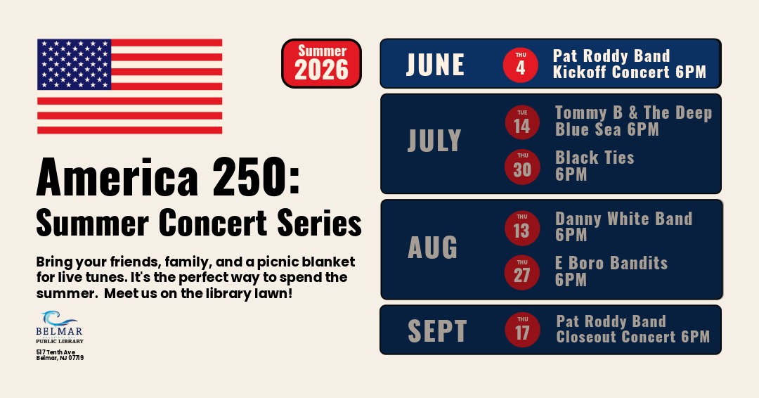 American flag icon with text America 250 Summer Concert Series Thursday June 4th Pat Roddy Band Kickoff Concert 6 PM. On the lawn at Belmar Public Library.