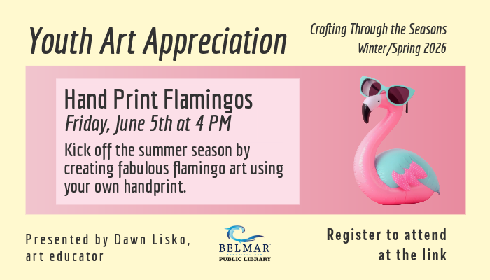 Youth Art Appreciation promo for Winter/Spring 2026 at Belmar Public Library, showing event for Friday June 5th at 4 PM making hand print flamingos, register at the link.
