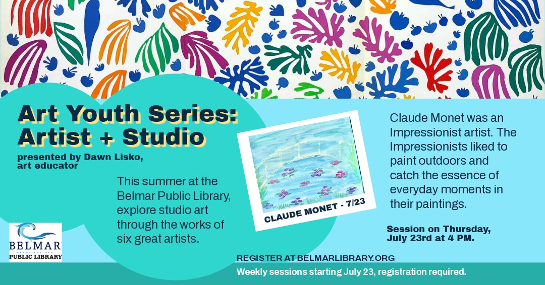 Art Youth Series: Artist + Studio Claude Monet. Thursday, July 23rd, 4 pm, registration behind the link.