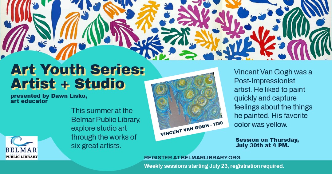 Art Youth Series: Artist + Studio Vincent Van Gogh. Thursday, July 30th, 4 pm, registration behind the link.