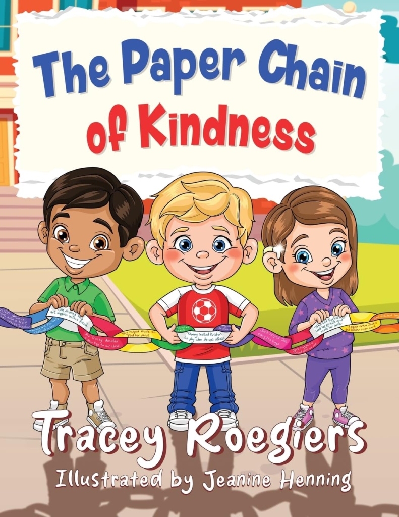 Book Cover of The Paper Chain of Kindness by Tracey Roegiers, illustrated by Jeanine Henning