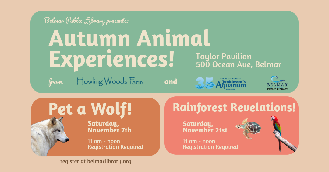 Pet a wolf Saturday, November 7th and Rainforest Revelations Saturday, November 21st. 11 am - 12:30 pm. Taylor Pavilion, 500 Ocean Avenue Belmar NJ