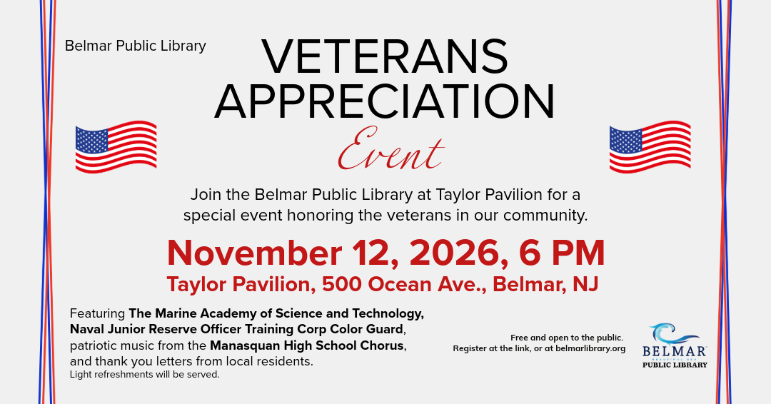 Belmar Public Library flyer for a Veterans Appreciation Event: join at Taylor Pavilion, 500 Ocean Ave, Belmar, NJ on November 12, 2026 at 6 PM, featuring patriotic music, letters of thanks, and refreshments.